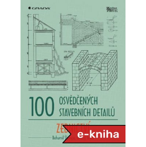 100 osvědčených stavebních detailů - zednictví - Bohumil Štumpa, Ondřej Šefců [E-kniha]