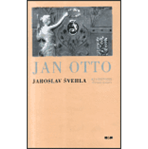 Jan Otto -- Kus historie české knihy - Švehla Jaroslav