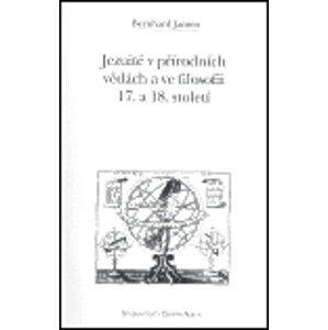 Jezuité v přírodních vědách a ve filosofii 17. a 18. století - Jansen Bernhard