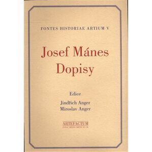 Josef Mánes. Dopisy. Fontes Historiae Artium V. - Jindřich Anger, Miroslav Anger