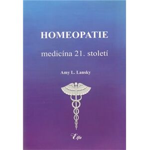 Homeopatie-medicína 21. století - Amy L. Lansky