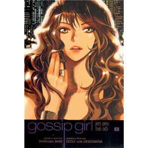 Jen pro tvé oči 2. Gossip Girl - Manga - HyeKyung Baek