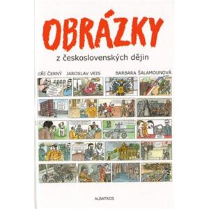 Obrázky z československých dějin - Jiří Černý, Jaroslav Veis