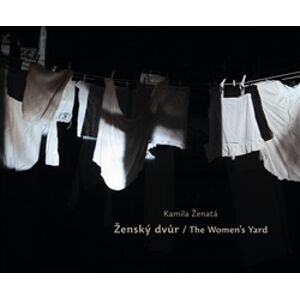 Ženský dvůr / The Women’s Yard - Kamila Ženatá, Milan Ohnisko