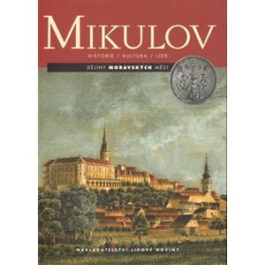 Mikulov. Historie/ Kultura/ Lidé - Miroslav Svoboda