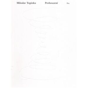 Probouzení (Básnické dílo) - Miloslav Topinka