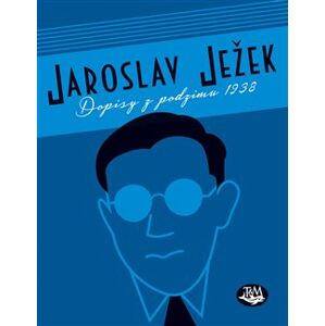 Dopisy z podzimu 1938 - Jaroslav Ježek