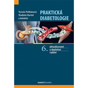 Praktická diabetologie. 6. aktualizované a doplněné vydání - kol., Terezie Pelikánová, Vladimír Bartoš