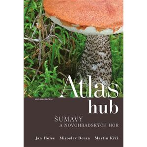 Atlas hub Šumavy a Novohradských hor - Martin Kříž, Jan Holec, Miroslav Beran