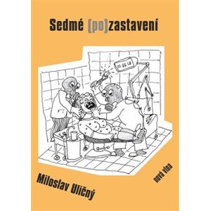 Sedmé (po)zastavení - Miloslav Uličný