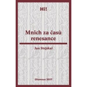 Mnich za časů renesance - Jan Stejskal