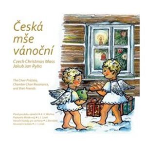 Jakub Jan Ryba: Česká mše vánoční... a další vánoční skladby - Michna, Linek, Bernátek - Cd