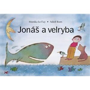 Jonáš a velryba - Monika Le Fay, Adolf Born