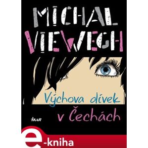 Výchova dívek v Čechách - Michal Viewegh e-kniha