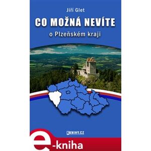 Co možná nevíte o Plzeňském kraji - Jiří Glet e-kniha
