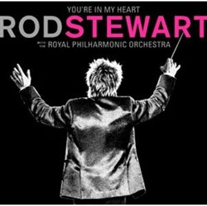You&apos;re In My Heart: Rod Steward With The Royal Philharmonic Orchestra - Rod Stewart