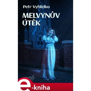 Melvynův útěk - Petr Vyhlídka e-kniha