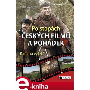 Po stopách českých filmů a pohádek - Radek Laudin e-kniha