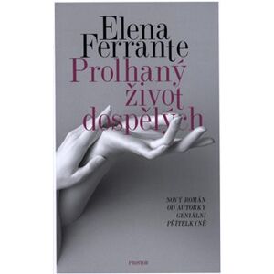 Prolhaný život dospělých - Elena Ferrante