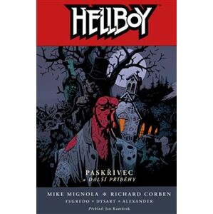 Hellboy 10 - Paskřivec a další příběhy - Mignola Mike a kolektiv