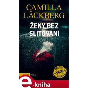 Ženy bez slitování - Camilla Läckberg e-kniha