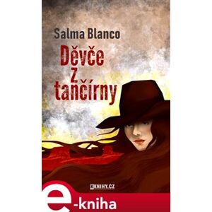 Děvče z tančírny - Salma Blanco e-kniha