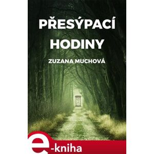 Přesýpací hodiny - Zuzana Muchová-Daxnerová e-kniha