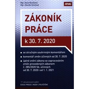 Zákoník práce k 30. 7. 2020 - Dana Roučková, Zdeněk Schmied