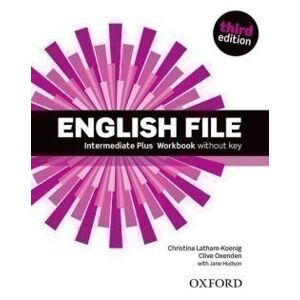 English File Third Edition Intermediate Plus Workbook Without Answer Key - Christina Latham-Koenig, Clive Oxenden, Jane Hudson