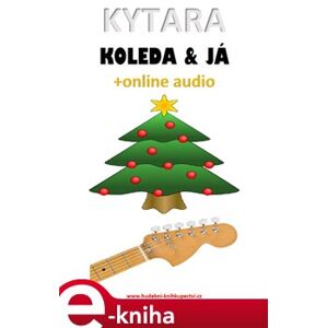 Kytara, koleda & já (+online audio) - Zdeněk Šotola e-kniha