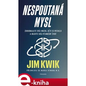 Nespoutaná mysl - Jim Kwik e-kniha
