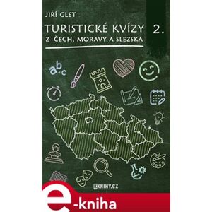 Turistické kvízy z Čech, Moravy a Slezska II. - Jiří Glet e-kniha