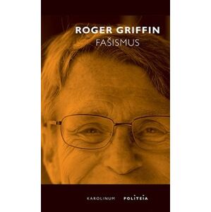 Fašismus. Úvod do komparativních studií fašismu - Roger Griffin
