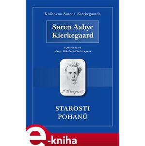Starosti pohanů - Soren Kierkegaard e-kniha
