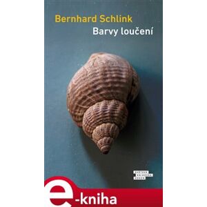 Barvy loučení - Bernhard Schlink e-kniha