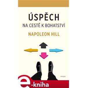 Úspěch – na cestě k bohatství - Napoleon Hill e-kniha