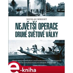 Největší operace druhé světové války - Nicolas Wright e-kniha