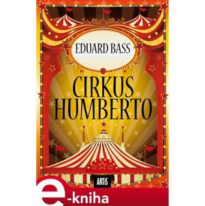 Cirkus Humberto - Eduard Bass e-kniha