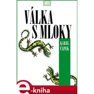 Válka s mloky - Karel Čapek e-kniha