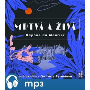 Mrtvá a živá, mp3 - Daphne Du Maurier