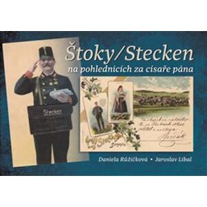 Štoky/Stecken na pohlednicích za císaře pána - Daniela Růžičková