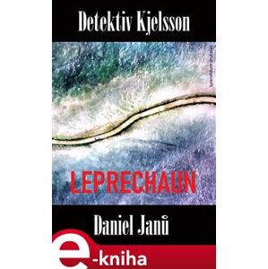 Leprechaun. Detektiv Kjelsson - Daniel Janů e-kniha