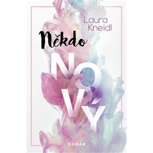 Někdo nový - Laura Kneidl