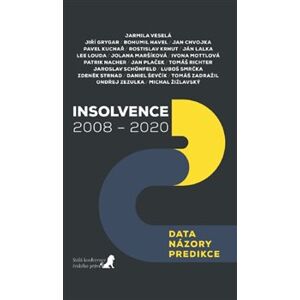 Insolvence. data – názory – predikce - Jarmila Veselá