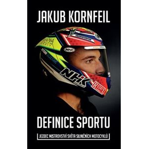 Definice sportu. Jezdec mistrovství světa silničních motocyklů - Jakub Kornfeil