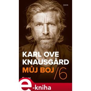 Můj boj 6: Konec - Karl Ove Knausgard e-kniha