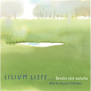 Lilium Liste - Dovolte eště malučko CD