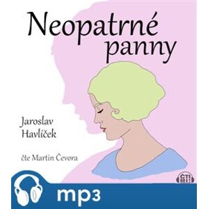 Neopatrné panny, mp3 - Jaroslav Havlíček
