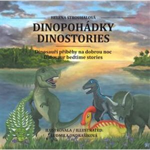 Dinopohádky / Dinostories. Dinosauří příběhy na dobrou noc / Dinosaur bedtime stories - Helena Strouhalová