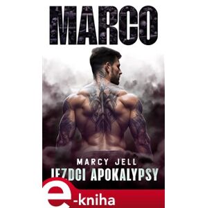 Marco. Jezdci Apokalypsy - 1. díl - Marcy Jell e-kniha